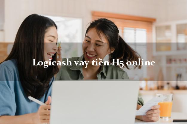Logicash vay tiền H5 online chấp nhận nợ xấu